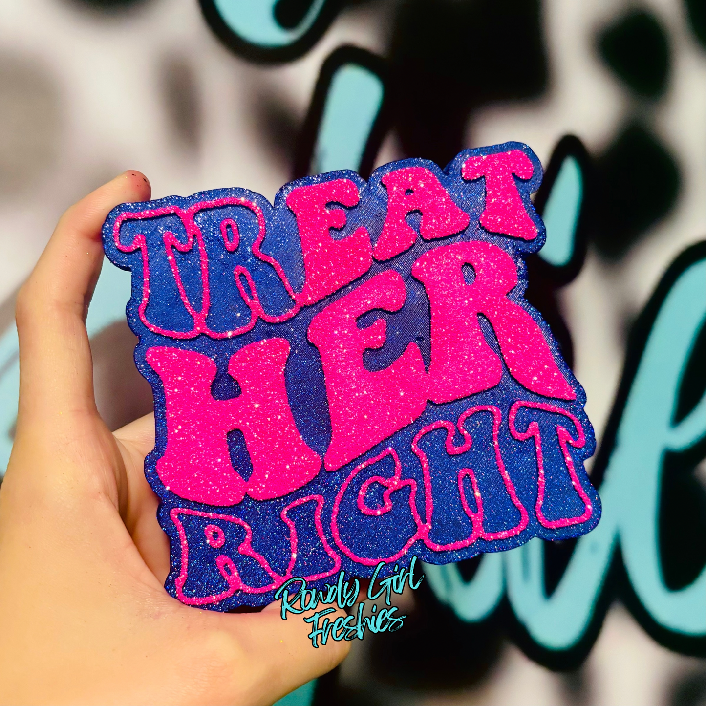 Treat her right