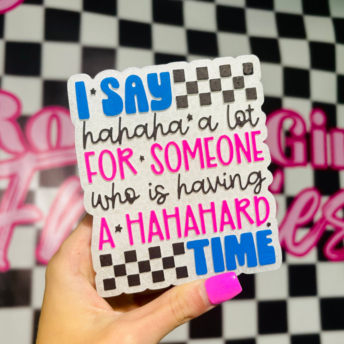 I say hahaha a lot for someone who is having a hahahard time
