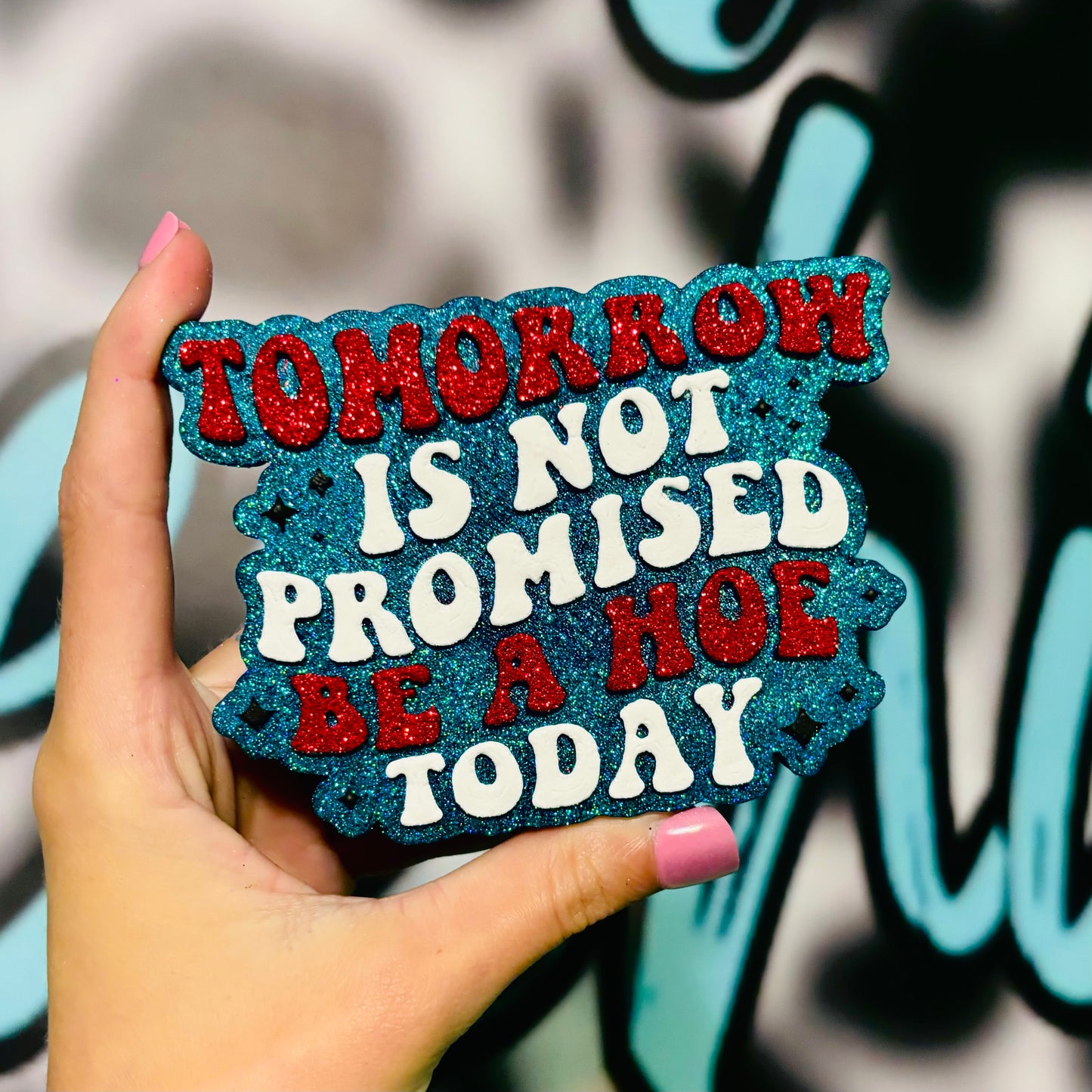 Tomorrow is not promised be a hoe today