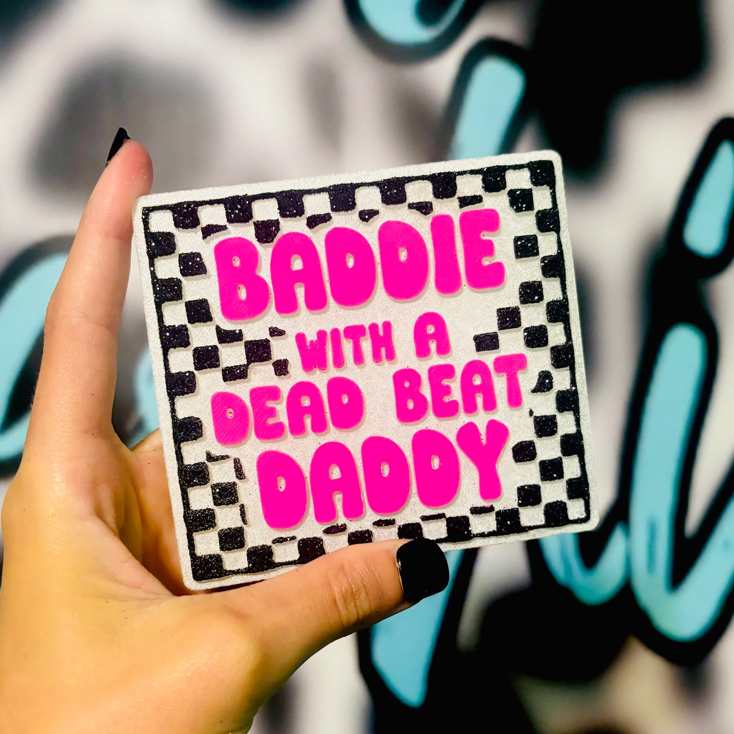 Baddie With A Dead Beat Daddy