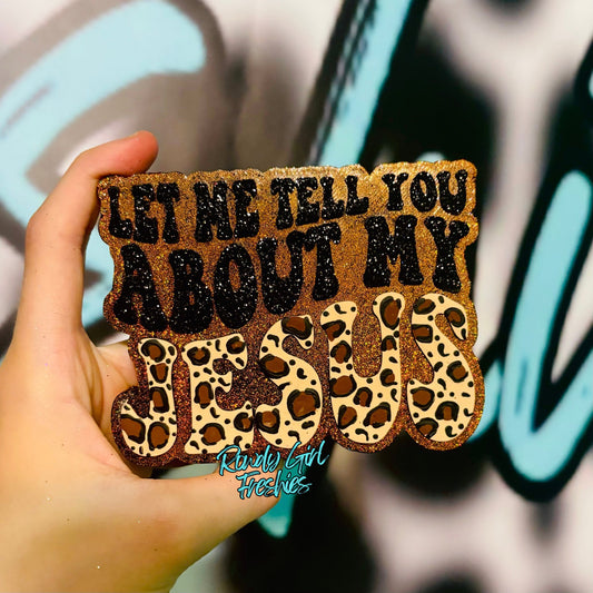 Let me tell you about my Jesus