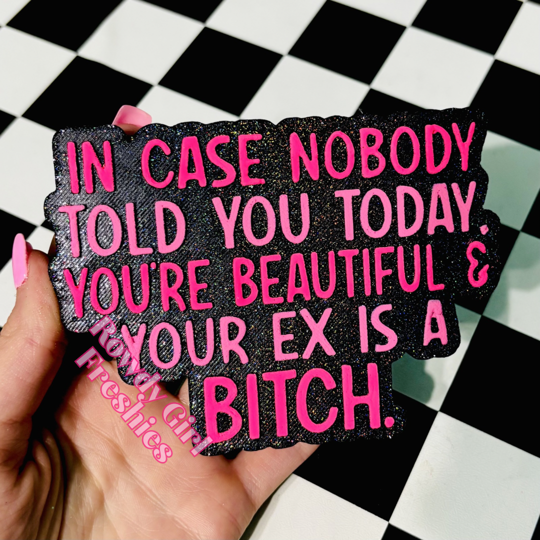 You’re Beautiful & Your ex is a bitch