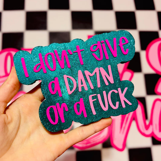 I don’t give a damn or a fuck