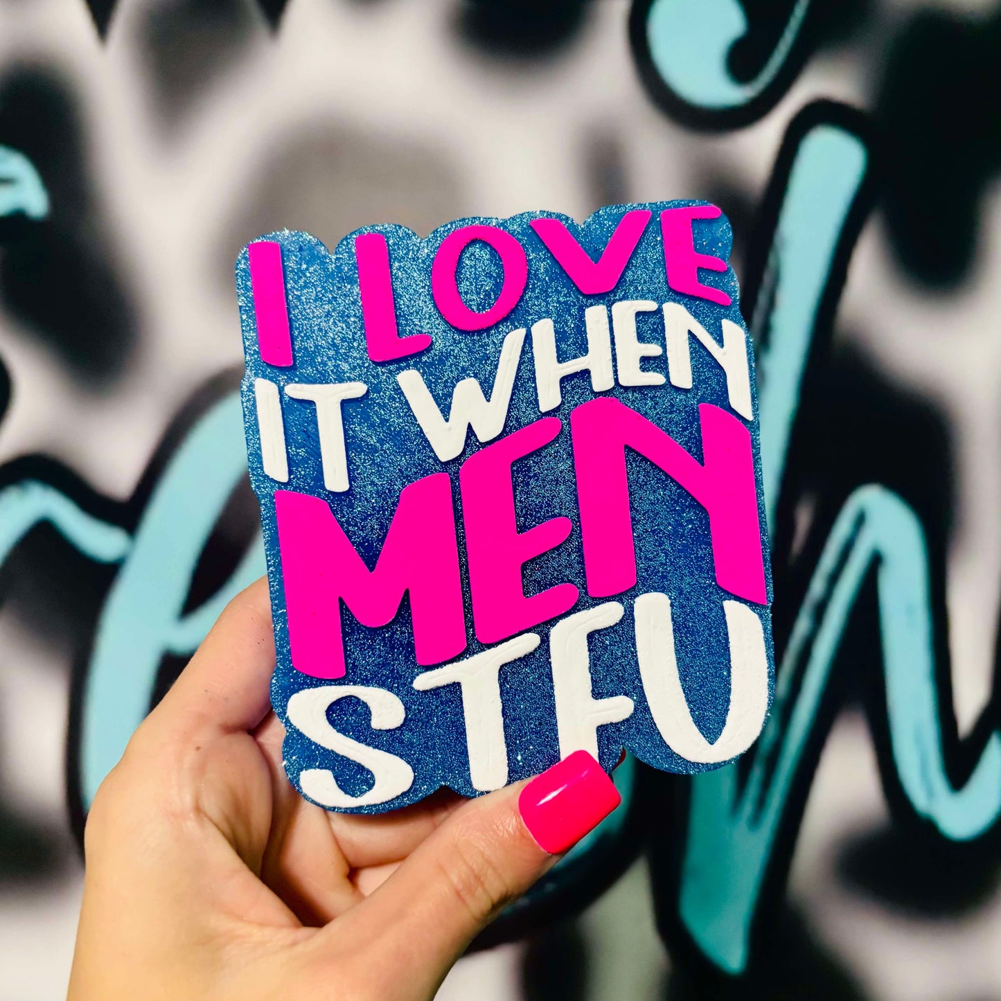 I love it when men stfu