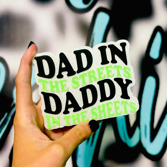 Dad in the streets Daddy in the sheets