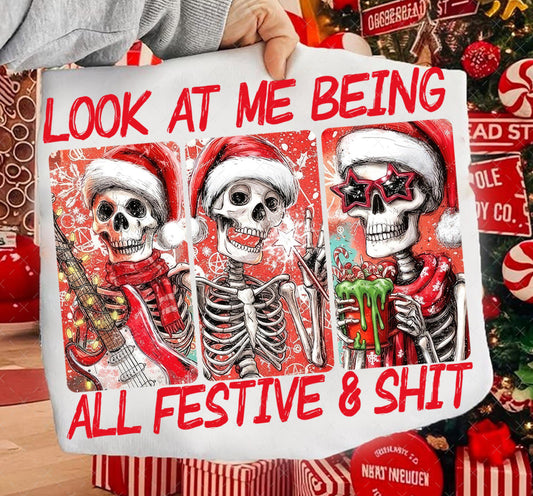Look at me being all festive and shit Tee/Sweatshirt