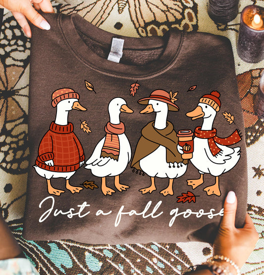 Just a fall goose Tee/Sweatshirt
