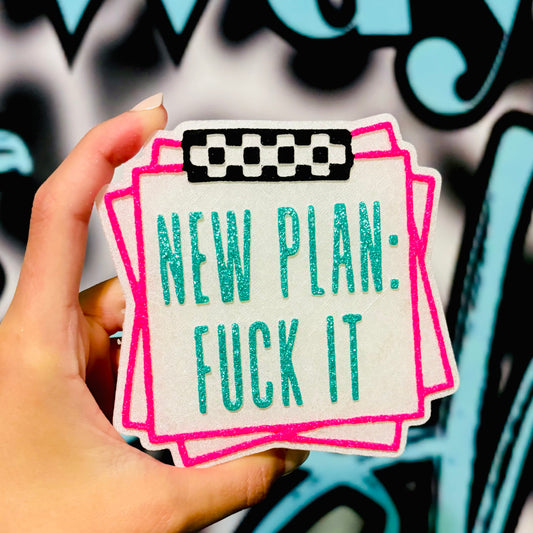 New Plan: F*ck It