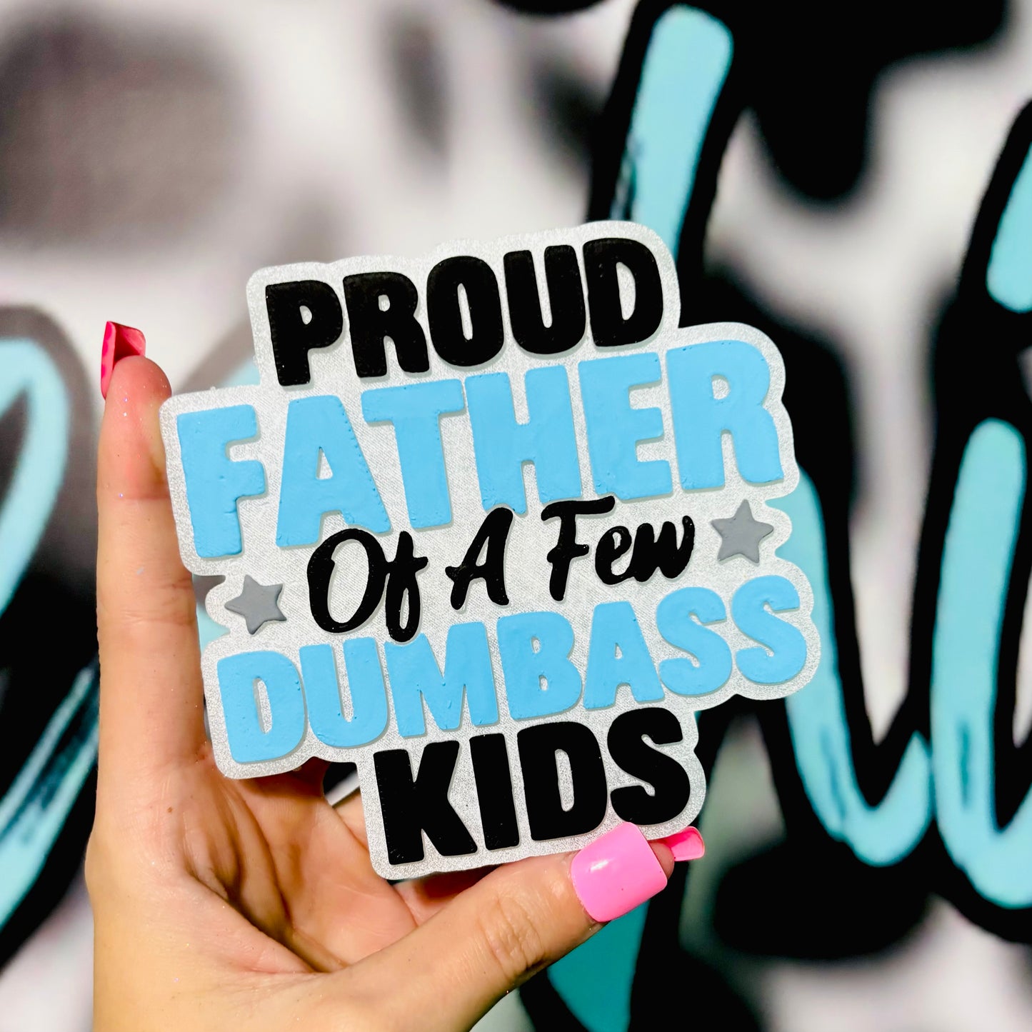 Proud father of a few dumbass kids
