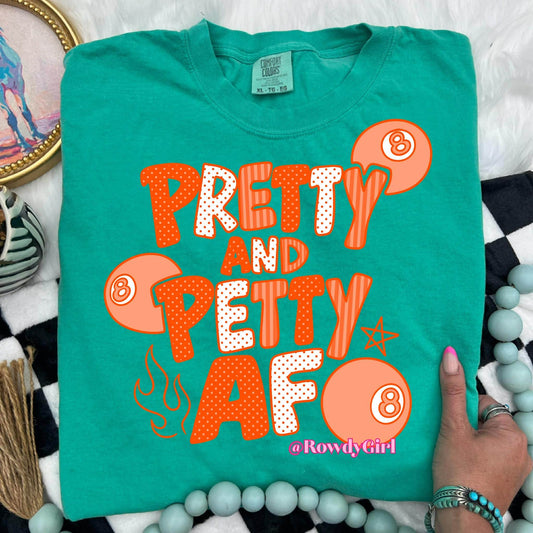Pretty & Petty Af Tee/Sweatshirt