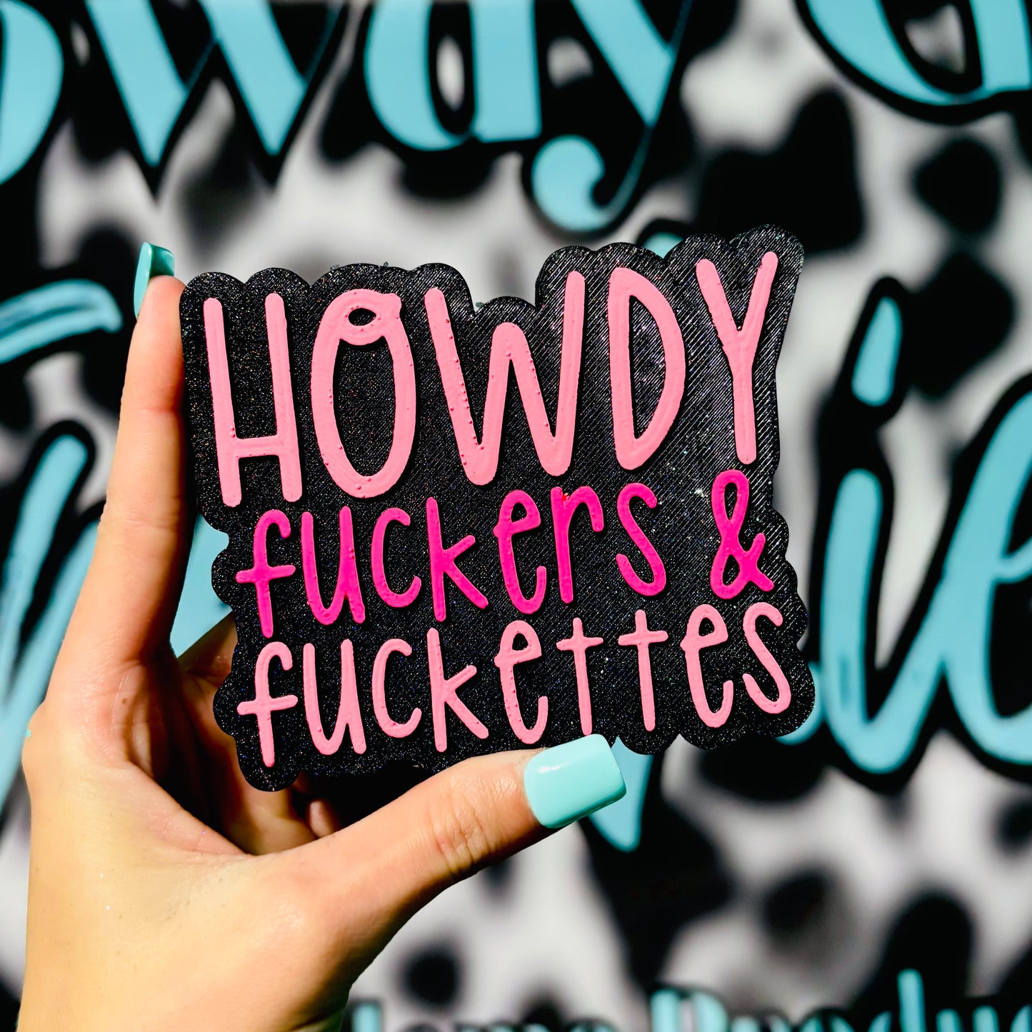 Howdy F*ckers & F*ckettes