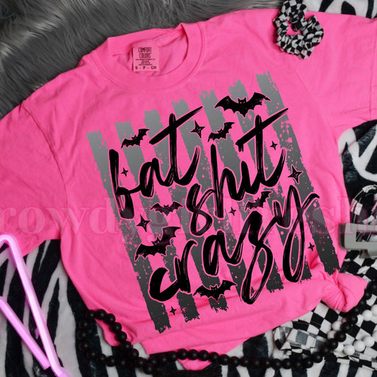 Bat shit crazy Tee/Sweatshirt