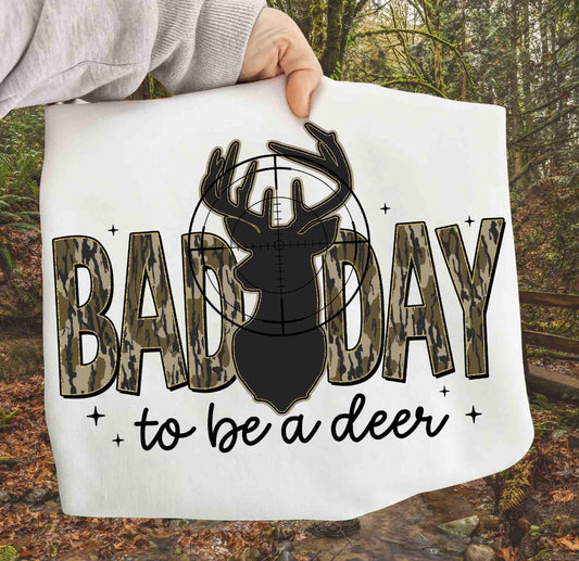 Bad day to be a deer Tee/Sweatshirt