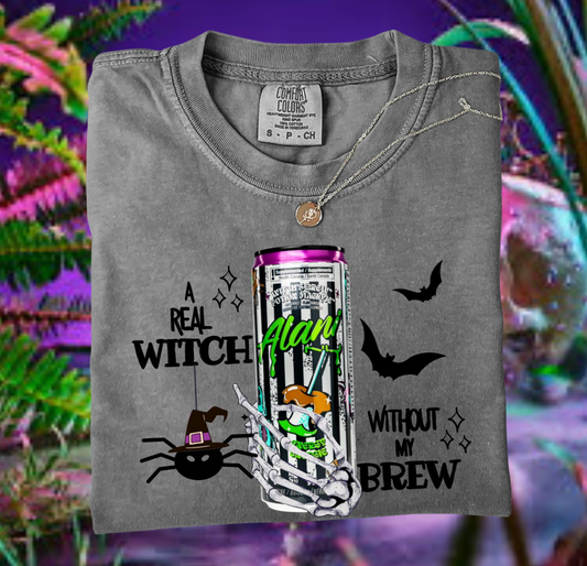 A real witch without my brew Tee/Sweatshirt