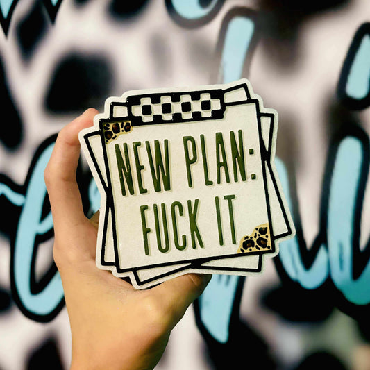 New Plan: F*ck It